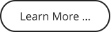 Learn More …