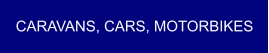 CARAVANS, CARS, MOTORBIKES